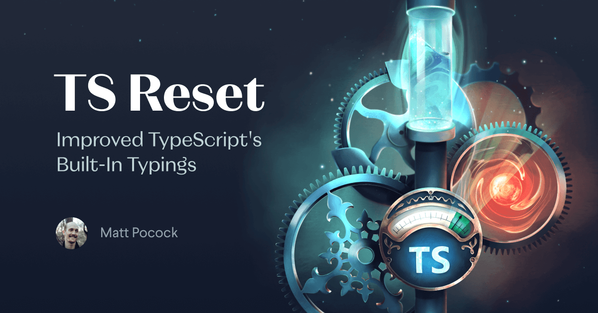 TS Reset - Improved TypeScript's Built-in Typings