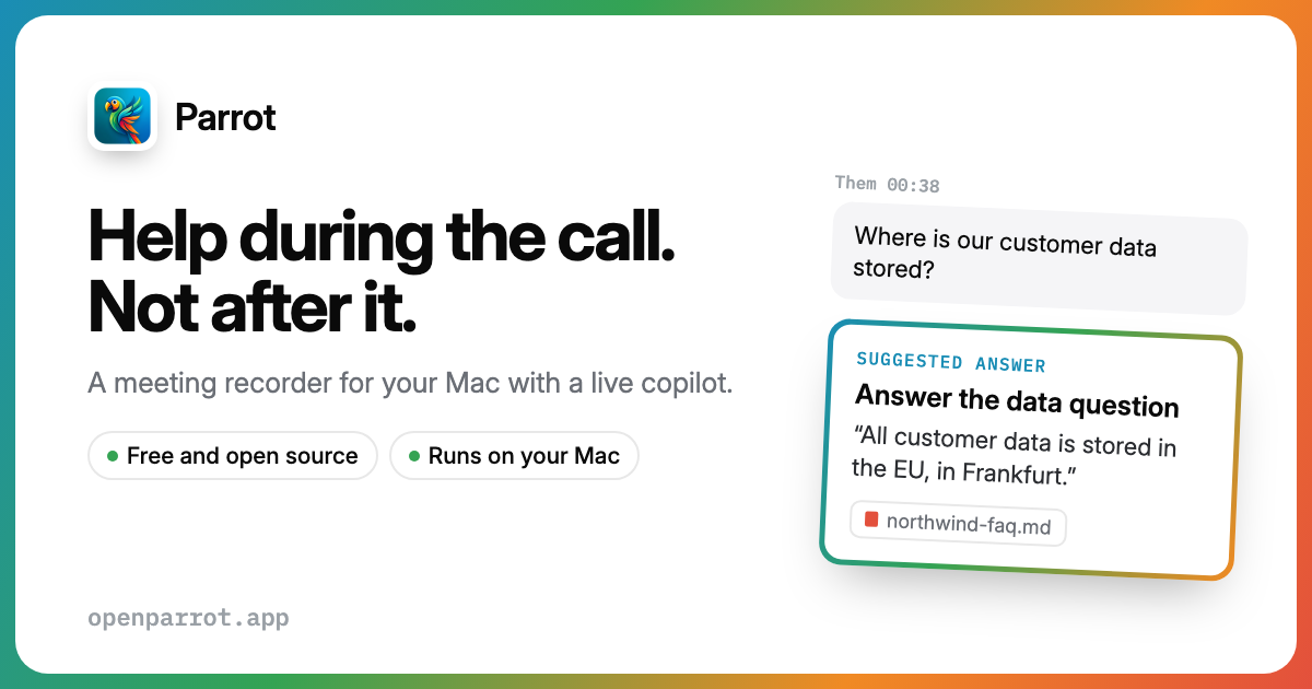 Parrot: Help during the call. Not after it. A meeting recorder for your Mac with a live copilot.