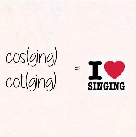 cos(ging) / cot(ging) = singing