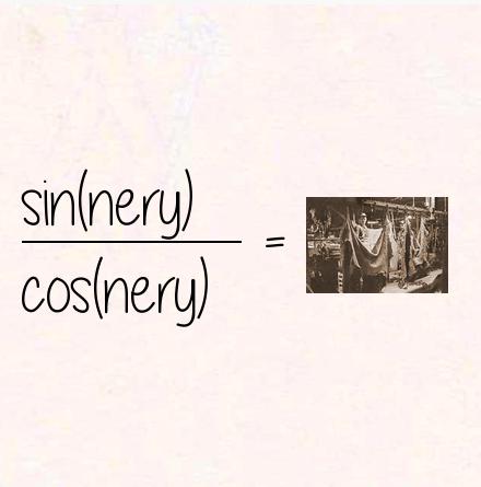 sin(nery) / cos(nery) = tannery