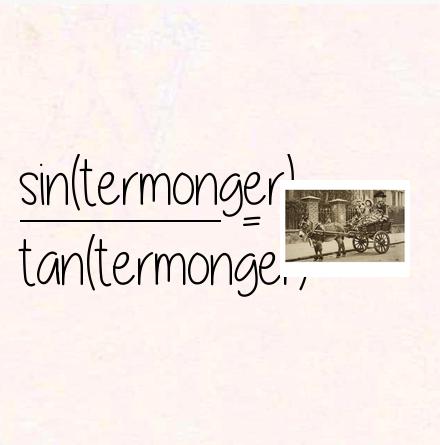 sin(termonger) / tan(termonger) = costermonger