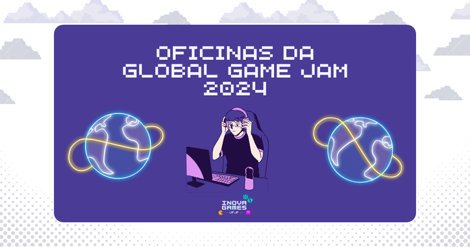 Oficinas da Global Game Jam 2024