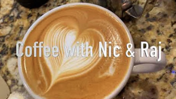 Coffee with Nic and Raj