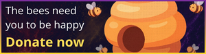 The bees need you to be happy. Donate now.