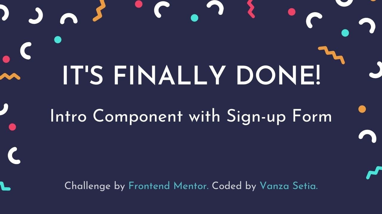 It's finally done! Intro component with sign-up form. Challenge by Frontend Mentor. Coded by Vanza Setia. Banner.