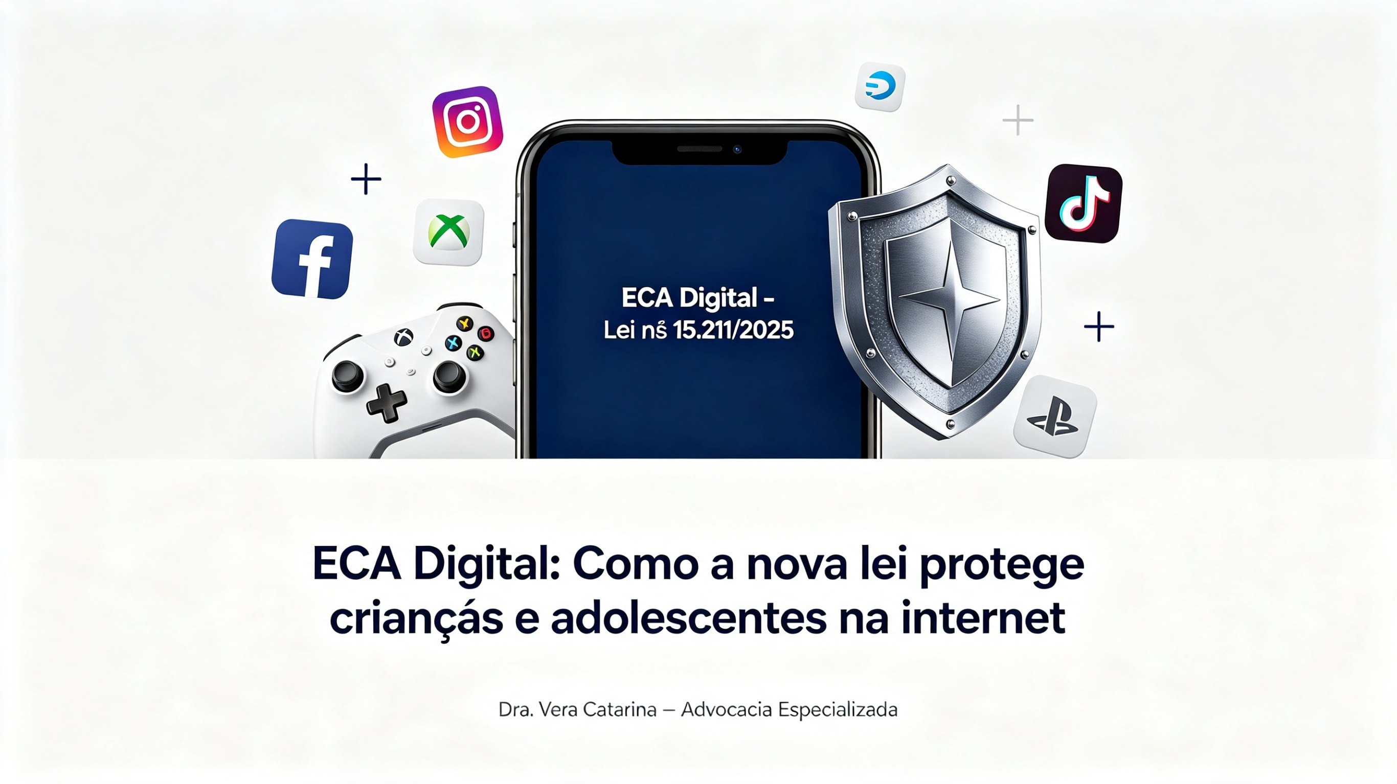 ECA Digital – Proteção de crianças e adolescentes na internet – Advocacia Vera Catarina