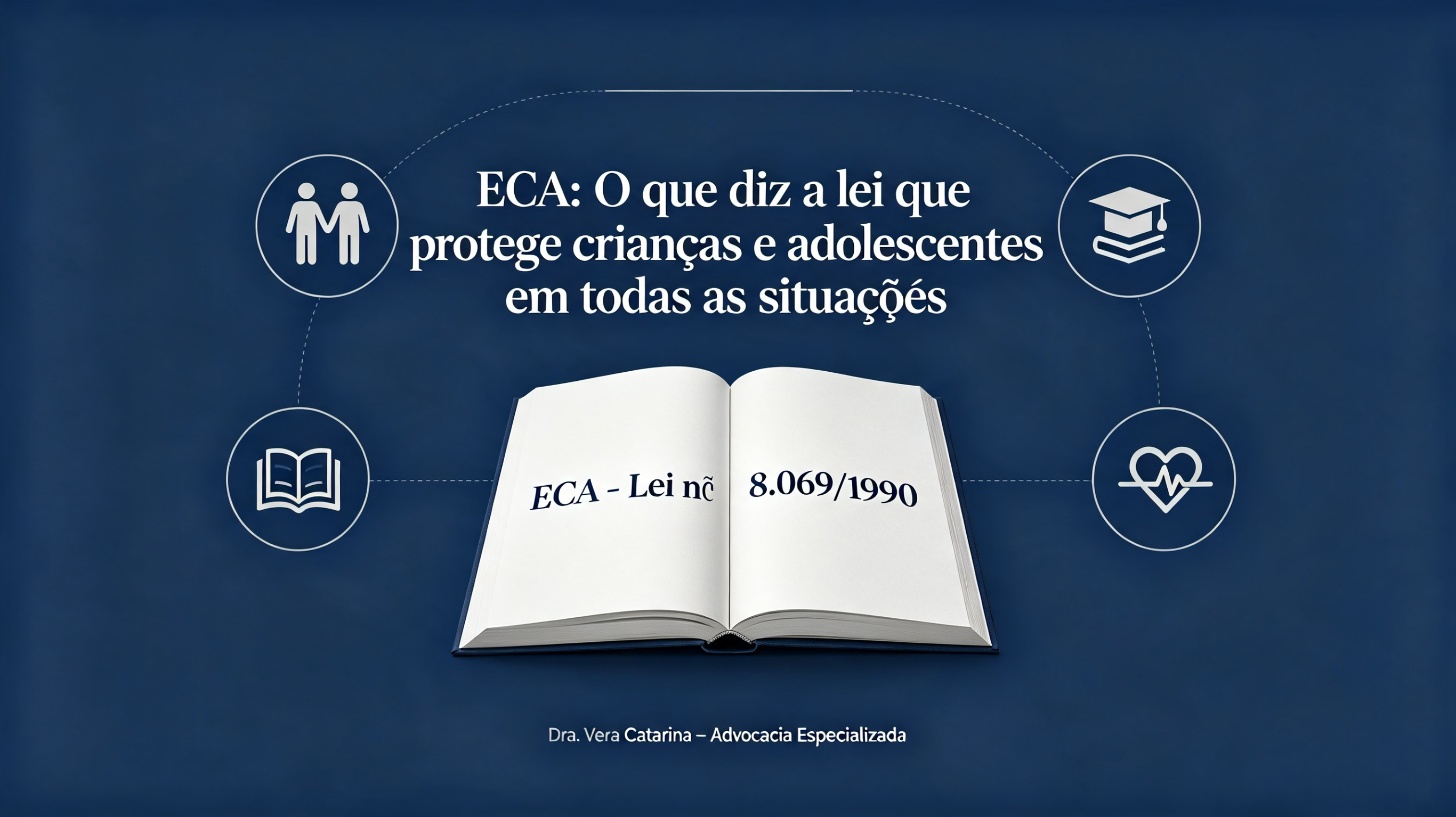 ECA – Estatuto da Criança e do Adolescente – Advocacia Vera Catarina
