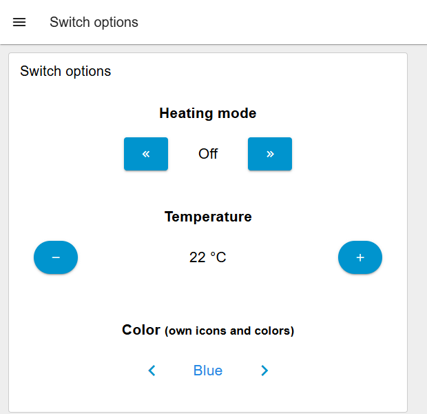 A dashboard group with three option switchers: "Heating mode" showing "Off", "Temperature" with round minus and plus buttons at the edges showing "22 °C", and "Color" with transparent buttons showing "Blue"