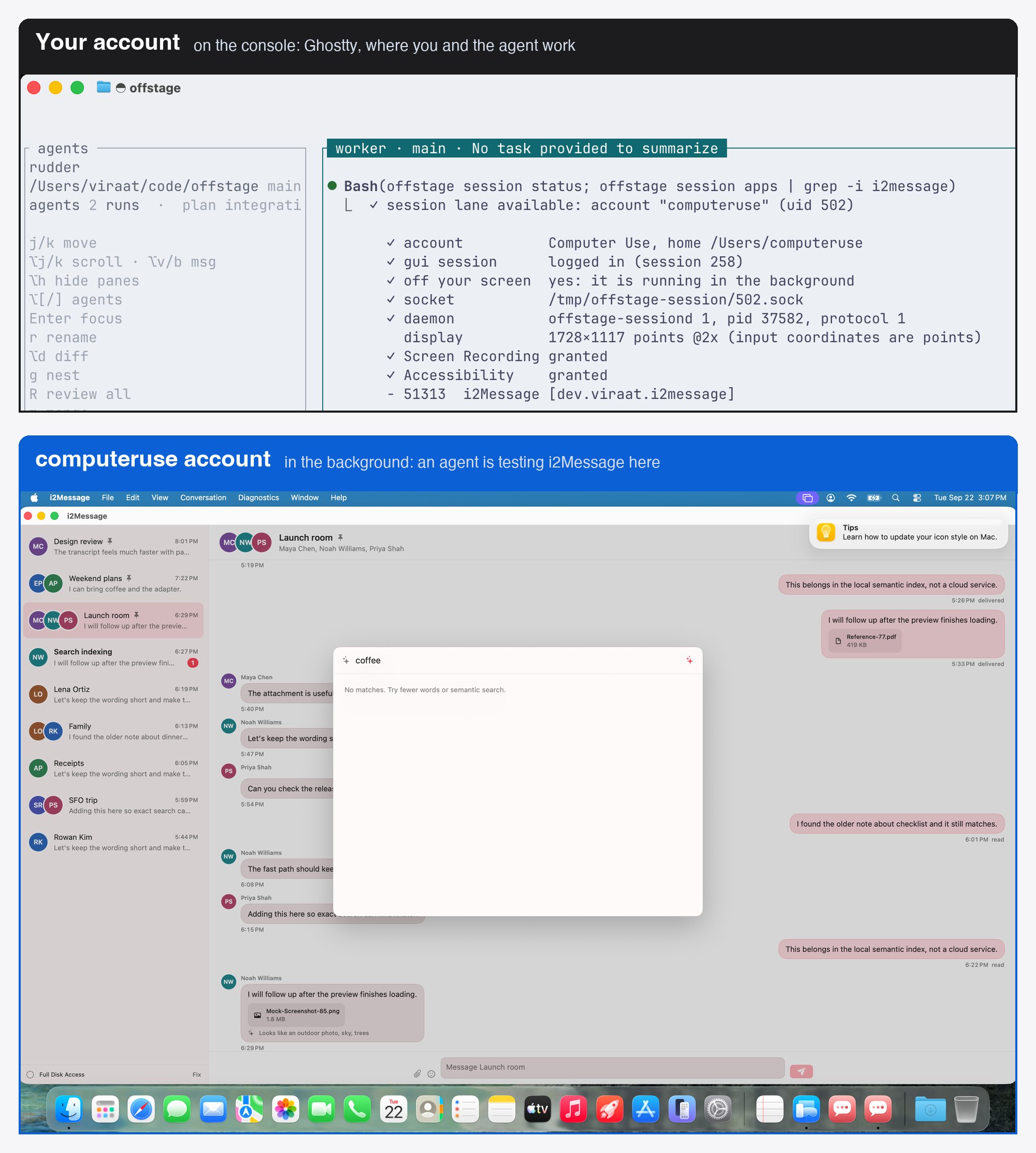 Two labeled captures from one Mac. Top, your account: a Ghostty window where Claude Code runs offstage session status and sees the helper account running in the background. Bottom, the computeruse account: its own desktop, where an agent is testing the i2Message app.
