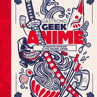 Gastrono Geek Anime – Book cover design editoriale, Vittorio Esposito
