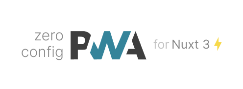 @vite-pwa/nuxt - Zero-config PWA for Nuxt 3