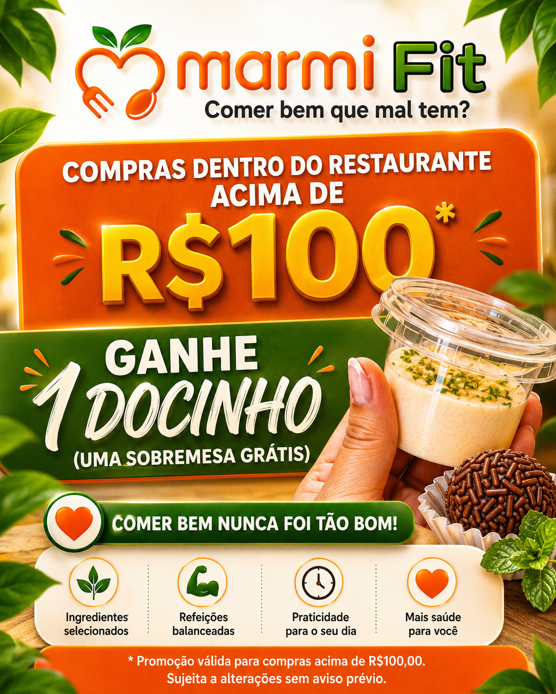 Sobremesa grátis em compras acima de R$ 100 no restaurante Marmifit