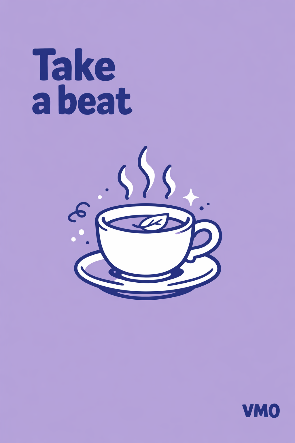tea cup · soft lavender · Take a beat