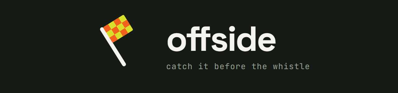 offside — catch it before the whistle