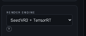 SeedVR2 and TensorRT render-engine selector