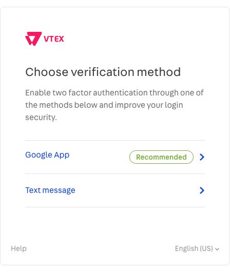 {"base64":"  ","img":{"width":448,"height":530,"type":"png","mime":"image/png","wUnits":"px","hUnits":"px","length":31548,"url":"https://raw.githubusercontent.com/vtexdocs/help-center-content/refs/heads/main/docs/en/tutorials/authentication/two-factor-authentication/enabling-2-factor-authentication-login_1.png"}}
