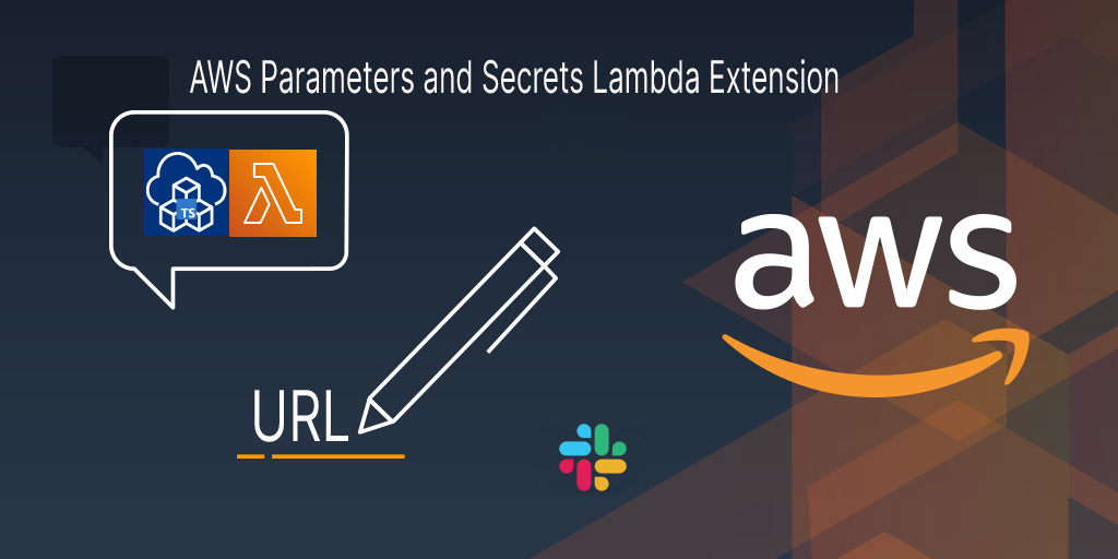 AWS Parameters and Secrets Lambda Extension Demo Using AWS CDK