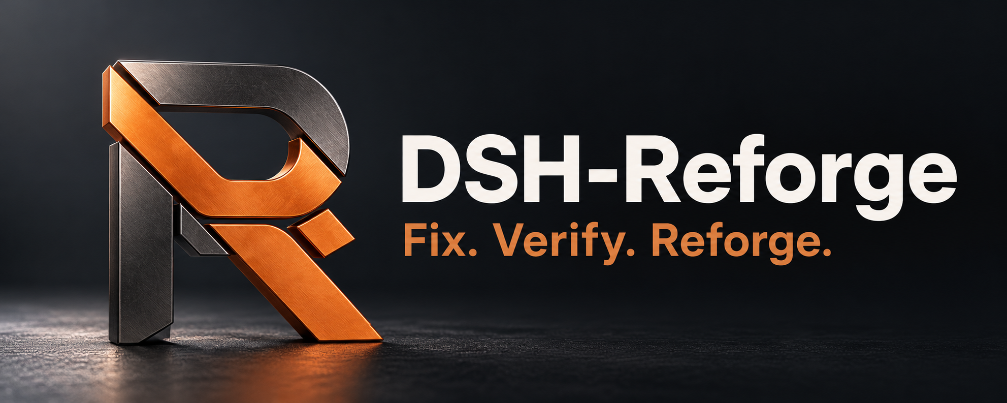 DSH-Reforge — Fix. Verify. Reforge.