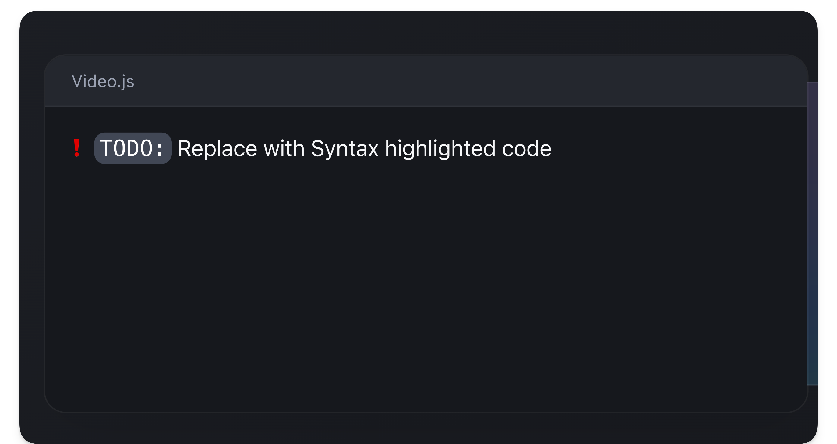 TODO: Add syntax highlighted code block.