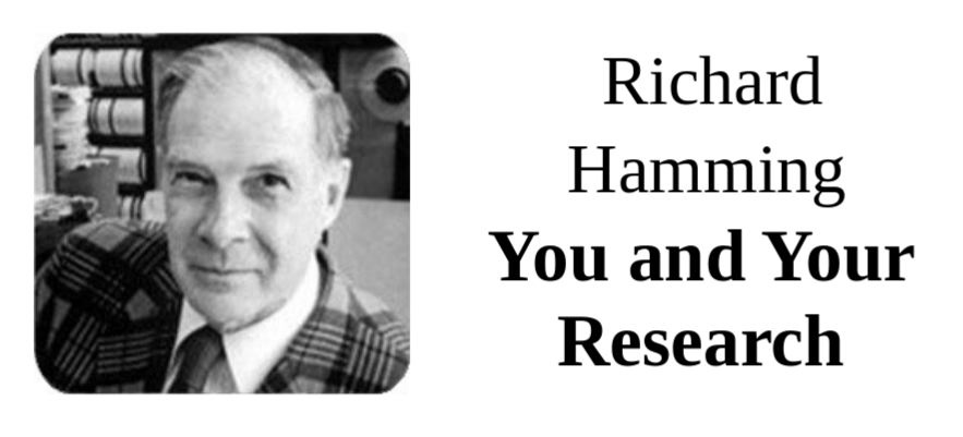 open access etc on Twitter: &quot;What does it take to go from good research to  great? Check out a seminal lecture by Richard Hamming to find out  https://t.co/yD0Clg6uJC cc @ACSGradsPostdoc @emulenews @isidroaguillo @