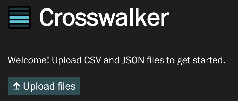 A screenshot of an interface that says "Welcome! Upload CSV and JSON files to get started." along with a file upload button.