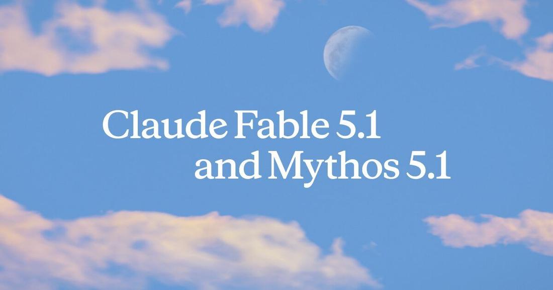 Claude Fable 5.1 and Mythos 5.1 announcement cover