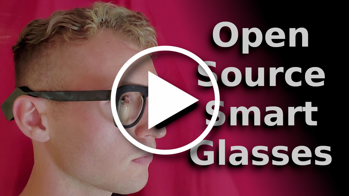 Open Source Smart Glasses Prototype Project/Progress Video