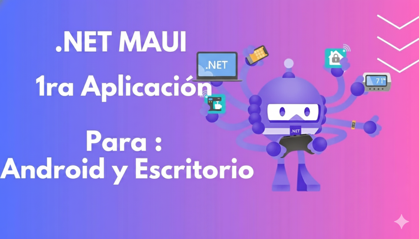 Tu Primer App  .NET MAUI:   cree aplicaciones para iOS, Android, macOS y Windows con C#