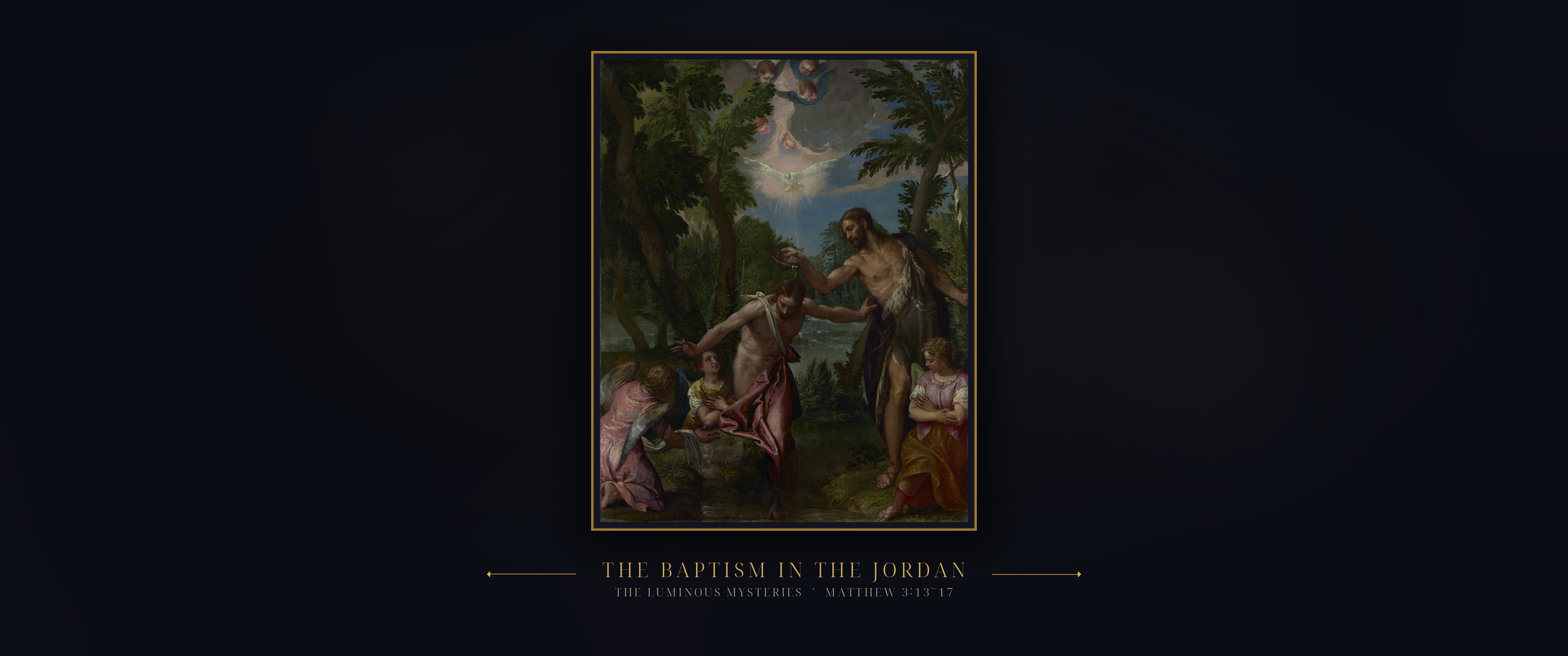 The Baptism in the Jordan by Paolo Veronese, framed in gold on a dark background with the caption The Baptism in the Jordan, The Luminous Mysteries, Matthew 3:13-17.