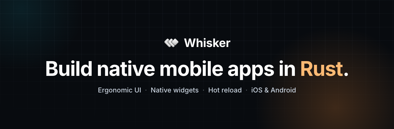 Whisker — Build cross-platform apps in Rust