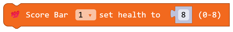 Score Bar 1 set health to 8 (0-8)