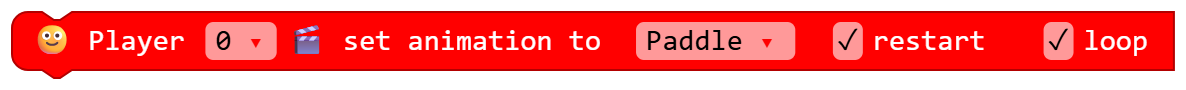 Player 0 set animation to Paddle true restart true loop