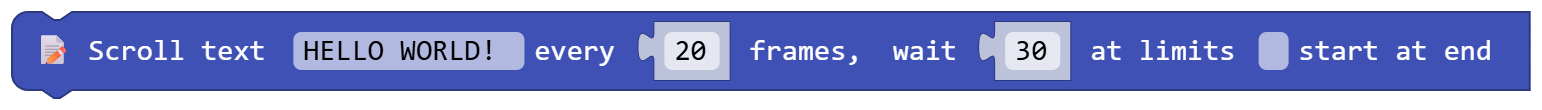 Scroll text HELLO WORLD! every 20 frames, wait 30 at limits false start at end