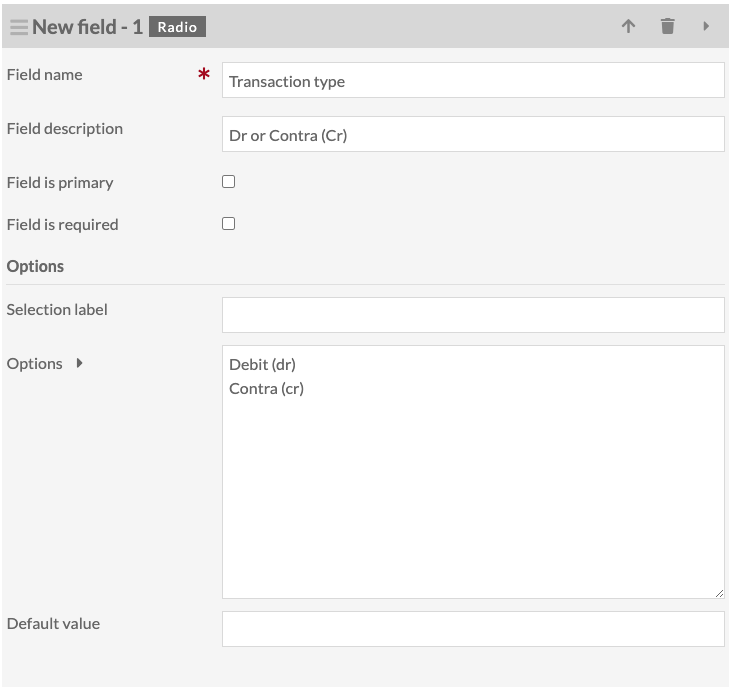 Radio block on a form building page. The field name is "Transaction type" and the options field has two entries, "Debit (dr)" and "Contra (cr)".