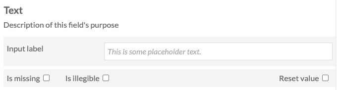 A text field on the transcription view. The field name is "Text", with a subheading reading "description of this field's purpose". Below that is a text entry field with placeholder text in light gray italics and a label of "Input label". 