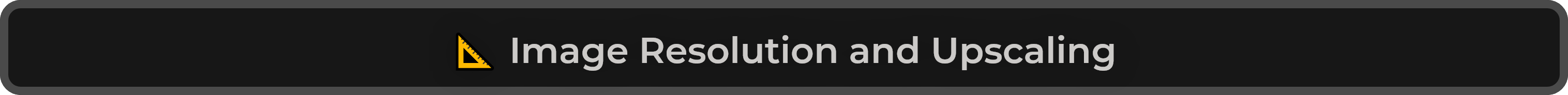 📐 Image Resolution and Upscaling