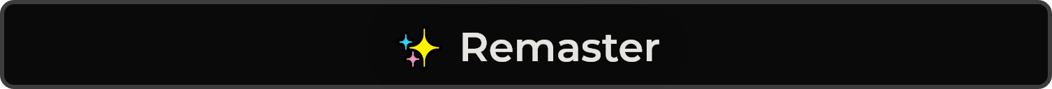 ✨ Remaster