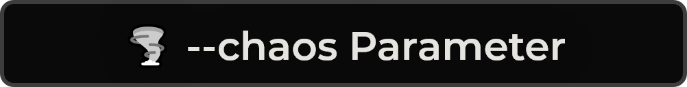 🌪 --chaos Parameter