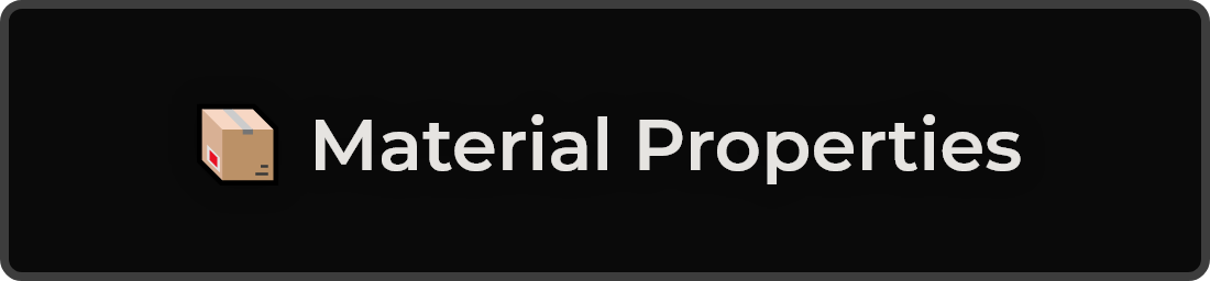 📦 Material Properties