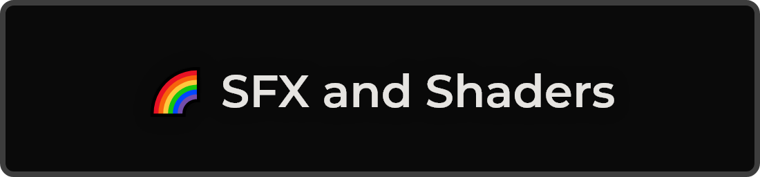 🌈 SFX and Shaders