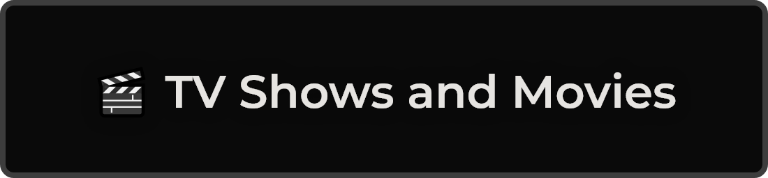 🎬 TV Shows and Movies