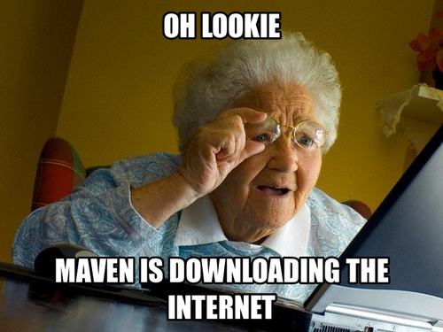 Oh look Maven downloading internet