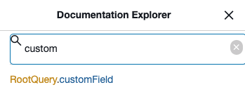 Screenshot of GraphiQL searching the word "custom" in the docs explorer