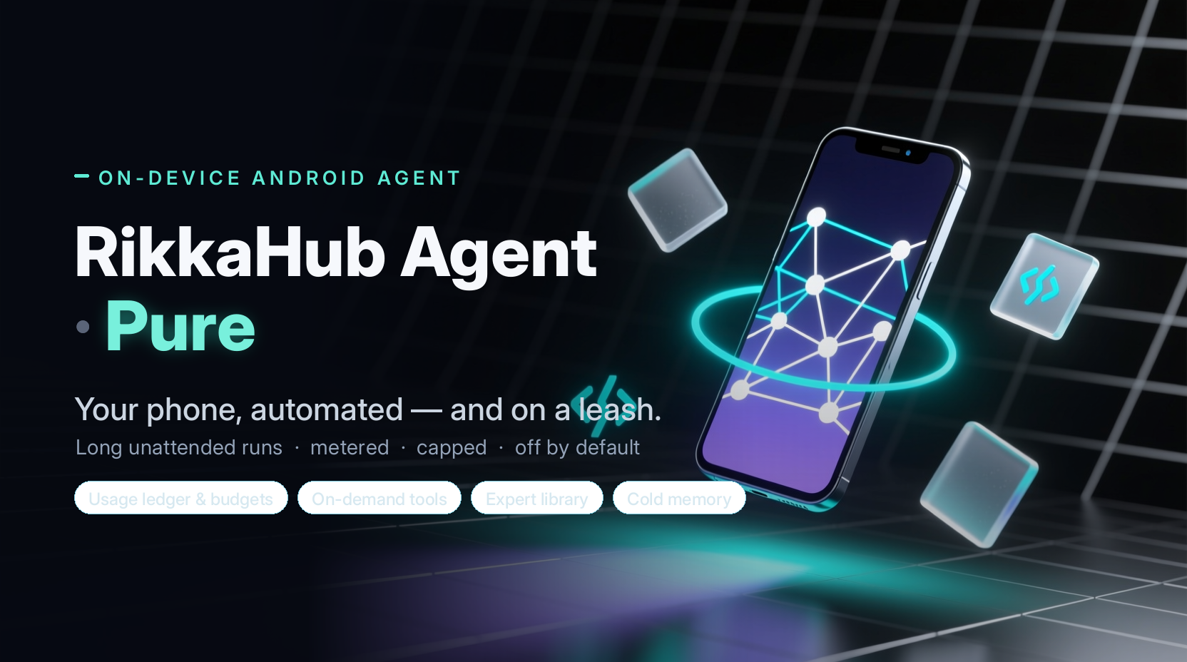 RikkaHub Agent · Pure — your phone, automated and on a leash