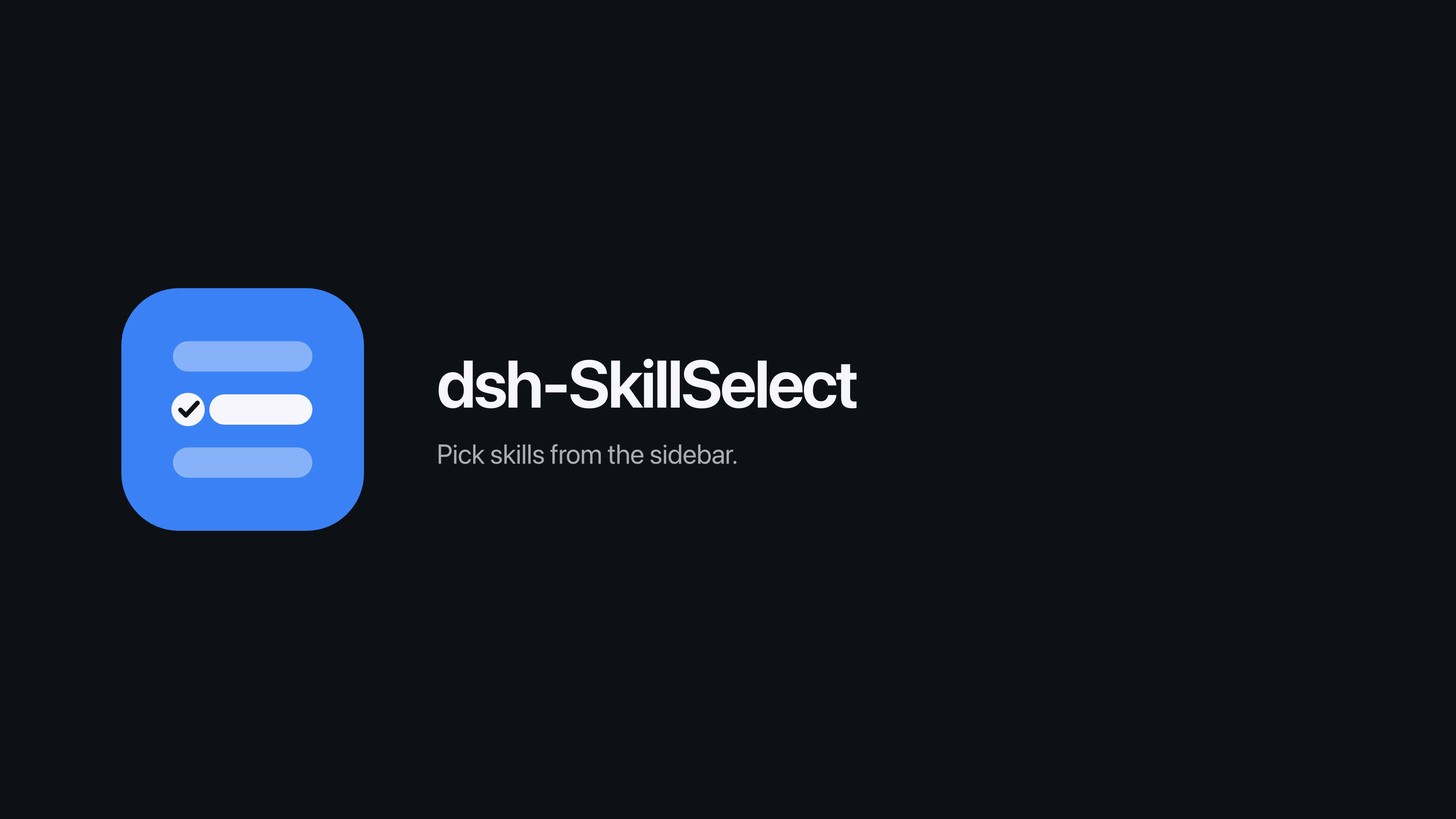 dsh-SkillSelect — Pick skills from the sidebar.