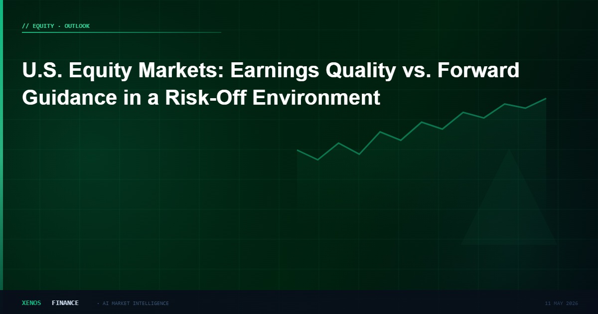 U.S. Equity Markets: Earnings Quality vs. Forward Guidance in a Risk-Off Environment
