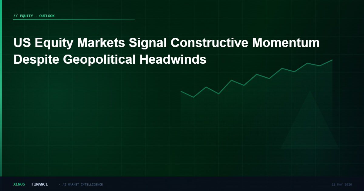 US Equity Markets Signal Constructive Momentum Despite Geopolitical Headwinds