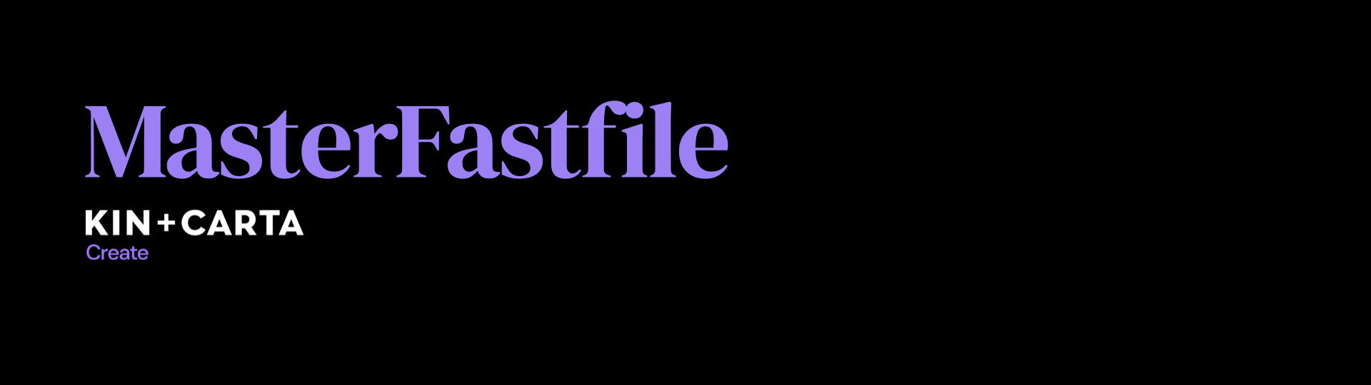 MasterFastfile - Kin + Carta Create