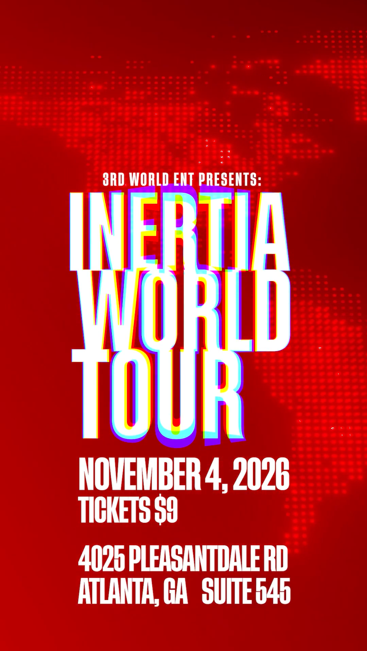 I N E R T I A — GLOBAL TOUR PRESENTED by 3RD WORLD ENT