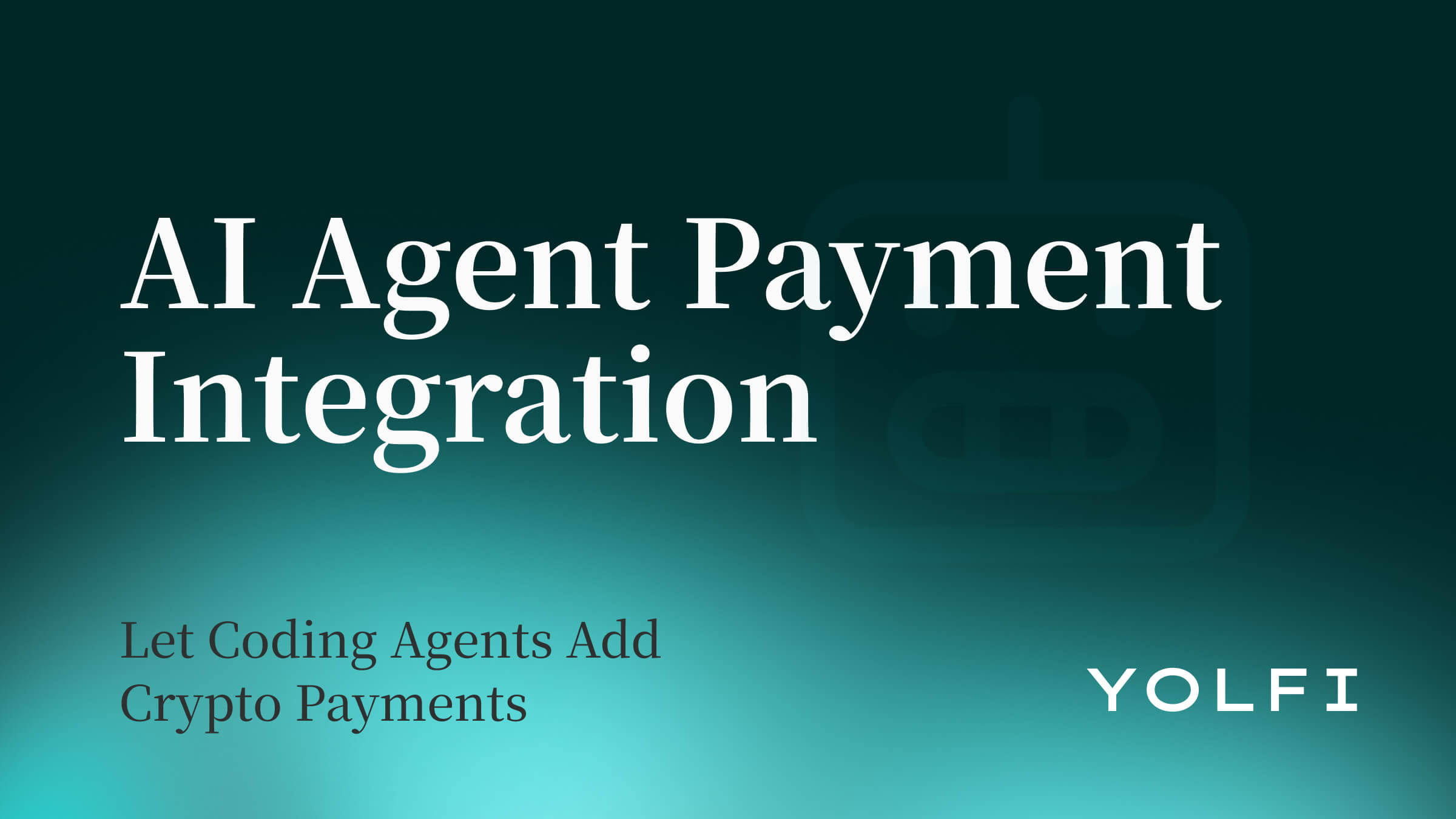 Yolfi Agent Kit: AI agent payment integration for crypto checkout, payment links, MCP, CLI, SDK, and webhooks